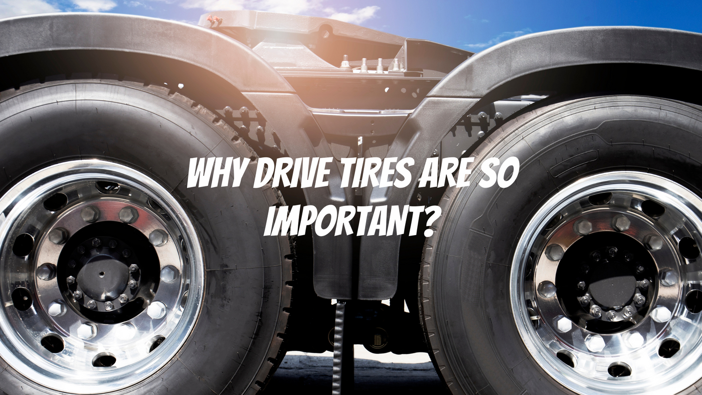 Why Drive Tires Are So Important?